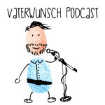 Vaterwunsch Podcast